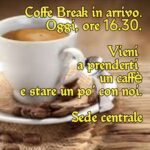 Pausa Caffè
 Oggi, ore 16.30
 Sarai il benvenuto